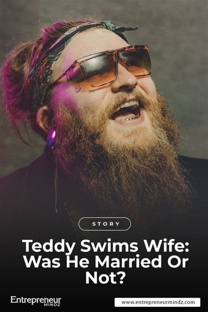 Is Teddy Swims Married: Uncovering The Truth Behind The Rumors