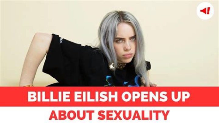 Understanding Billie Eilish's Sexual Orientation: Is Billie Eilish Lesbian?